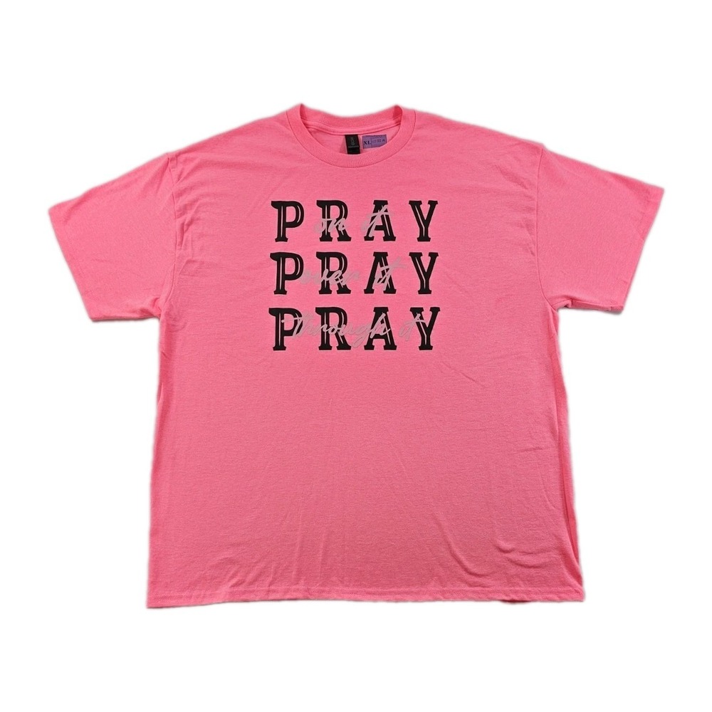 Pray On Over Through It Prayer Encouraging XLarge Pink Spell Out Print T Shirt